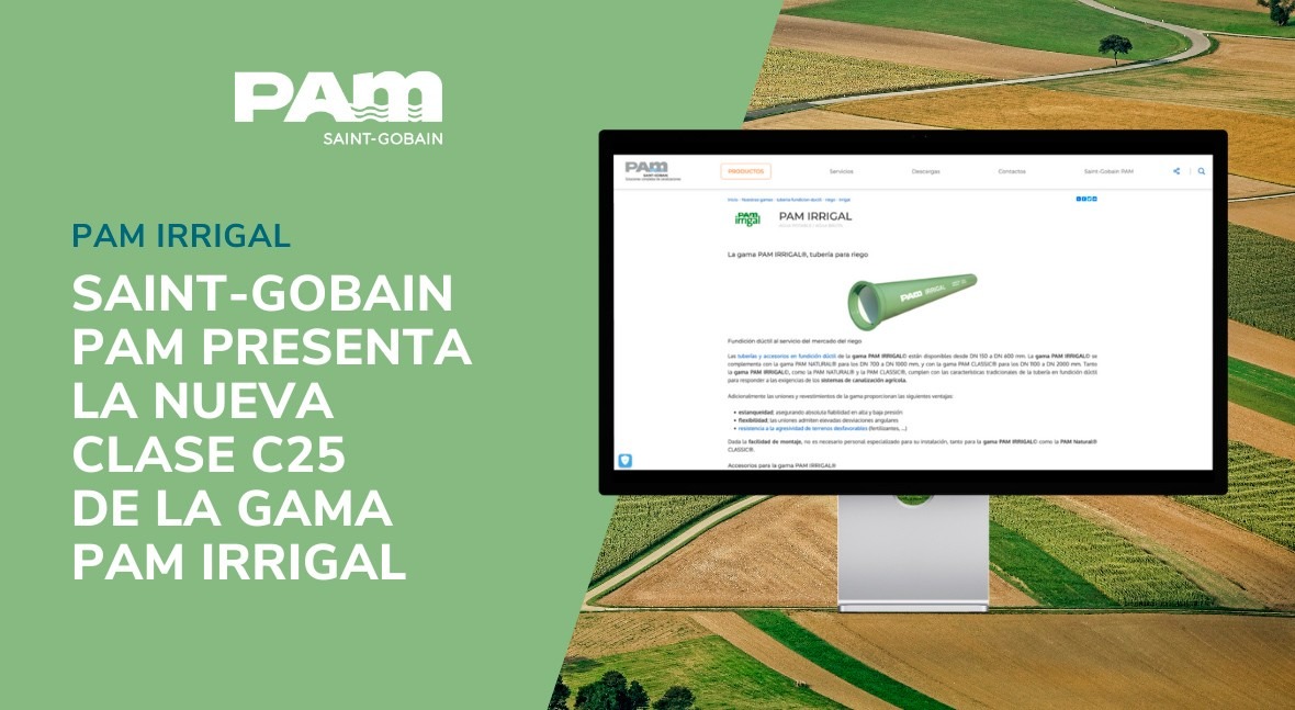 Saint-Gobain PAM presenta nueva clase C25 gama PAM Irrigal