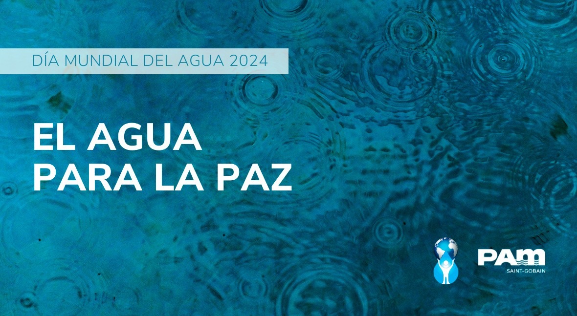 Saint-Gobain PAM se une celebración Día Mundial Agua 2024