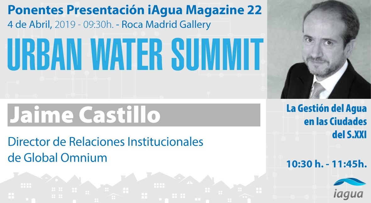 Jaime Castillo, Global Omnium, será ponentes Urban Water Summit 2019
