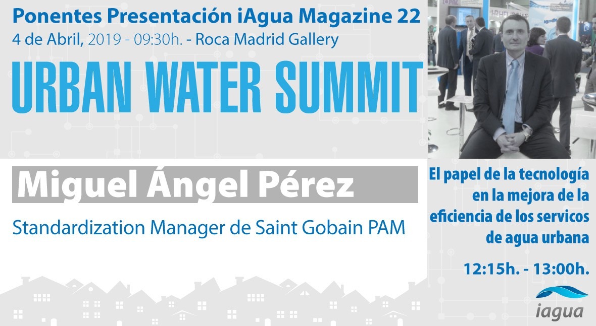 Miguel Ángel Pérez (Saint Gobain PAM), ponente Urban Water Summit 2019