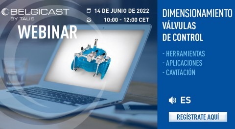 BELGICAST BY TALIS ofrece webinar Dimensionamiento válvulas control