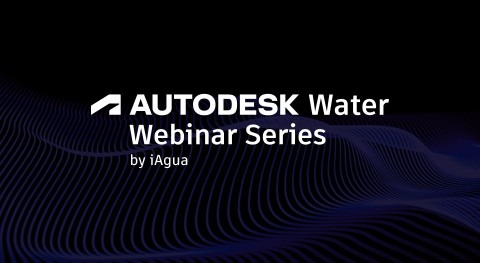 Autodesk Water Webinar Series