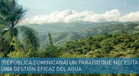 República Dominicana, paraíso que necesita gestión eficaz agua