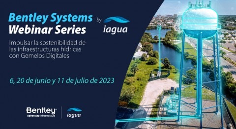 Bentley Systems e iAgua lanzan serie webinars gemelos digitales y gestión agua