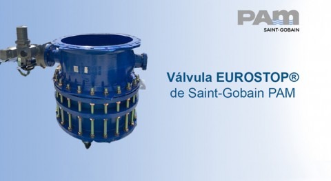 Saint-Gobain PAM emplea válvulas EUROSTOP® rehabilitación canal riego